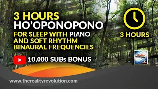 3 hour ho'oponopono - with piano and soft rhythm music 111hz-777hz