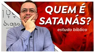 Qual a origem de Satanás? - Estudo Bíblico e Teológico