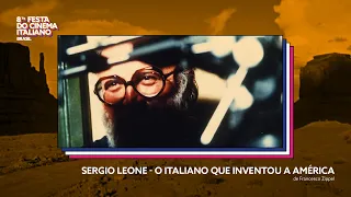 "Sergio Leone - o italiano que inventou a América", de Francesco Zippel | #FestaDoCinemaItaliano 23!