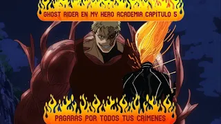 [FANFIC] Qué hubiera pasado si Ghost rider caía en Boku No Hero Academia [CAPÍTULO 5]