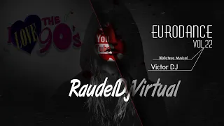 RaudelDjVirtual [EuroDance love the 90s][Vol.22]