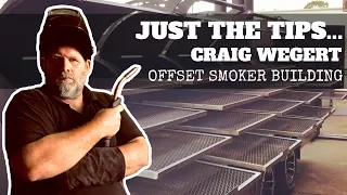 Just the Tips | Craig Wegert | Offset Smoker Building