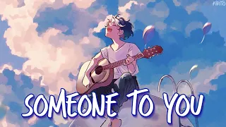 Nightcore - Someone To You (BANNERS) - (Lyrics)