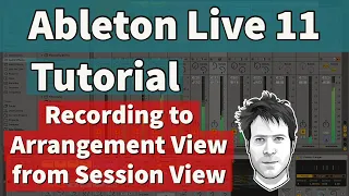 Ableton Live 11 Tutorial - Recording Clips from the Session View to the Arrangement View