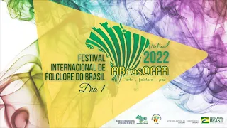 FESTIVAL INTERNACIONAL DE FOLCLORE DO BRASIL virtual 2022 - Primeiro Dia