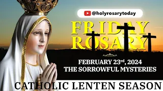 FRIDAY HOLY ROSARY 💜 FEBRUARY 23 2024 💜 SORROWFUL MYSTERIES OF THE ROSARY [VIRTUAL] #holyrosarytoday