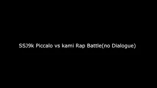(SSJ9k) piccolo vs kami rap battle (no dialogue)