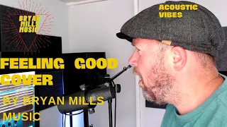 Micheal Buble - Feeling Good [BryanMillsMusic] Cover