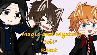 Coil Reacts [Magic and Mystery] (WIP)