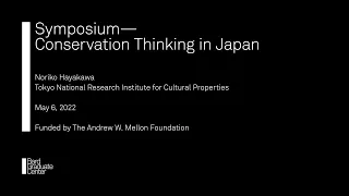 Symposium—Conservation Thinking in Japan (Noriko Hayakawa)