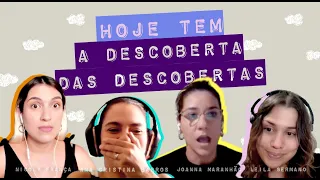 A DESCOBERTA DAS DESCOBERTAS - com Joanna Maranhão, Nicoly França e Ana Cristina Barros