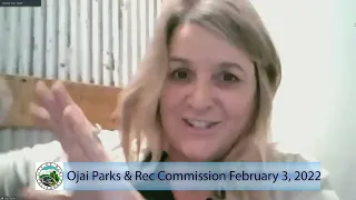 February 3, 2022 Ojai Parks & Recreation Commission  Meeting