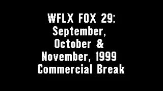 WFLX FOX 29: September, October & November, 1999 Commercial Break