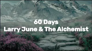Larry June & The Alchemist - 60 Days (Lyric Video)