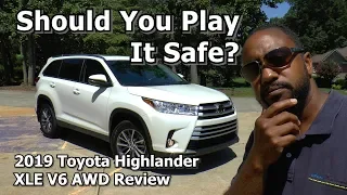 2019 Toyota Highlander XLE V6 AWD Review - Should You Play It Safe?