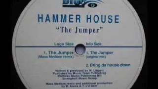 HAMMER HOUSE - THE JUMPER - (Mass Medium Remix)