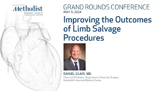 Improving the Outcomes of Limb Salvage Procedures (Daniel Clair, MD)