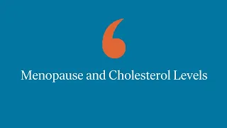 Menopause and cholesterol levels