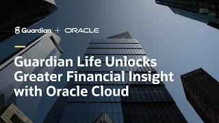 Guardian Life Unifies Financial Processes on Oracle Cloud