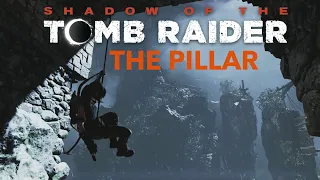 Shadow Of The Tomb Raider The Pillar Walkthrough