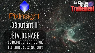 PixInsight : Tuto Etalonnage (gradient / étoiles / couleurs...etc.)