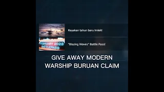 GIVE AWAY MODERN WARSHIP BURUAN CLAIM !!!