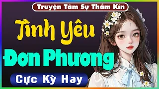 [ Trọn Bộ ] Tình Yêu Đơn Phương - Truyện Tâm Lý Xã Hội 2024 - Nghe Truyện Đêm Khuya Nghe Dễ Ngủ