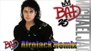 Michael Jackson - Bad "AfroJack Remix" 2012 HD