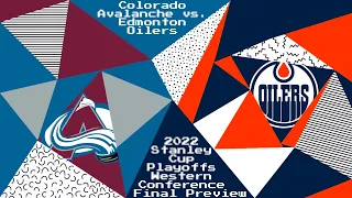 Colorado Avalanche vs Edmonton Oilers 2022 NHL Stanley Cup Playoffs Western Conference Final Preview