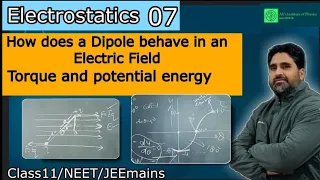 Electric charges and Fields class12|Dipole in Electric Field| Torque and potential energy