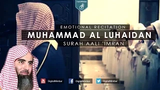 Emotional Recitation | Muhammad al Luhaidan | Surah Aali 'Imran (3:169 - 3:175)