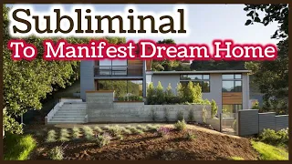 Manifest Your Dream Home Subliminal 🌻 MINDFULNESS MEDITATION