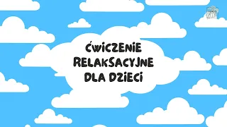 Ćwiczenie relaksacyjne dla dzieci "NIEBO". Ćwiczenie oddechowe, wizualizacja, relaksacja dla dzieci