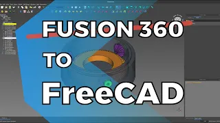 Fusion360 to FreeCAD - Introduction