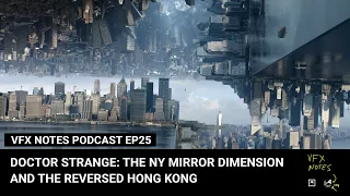 Doctor Strange Part 3 | VFX Notes Podcast Ep 25