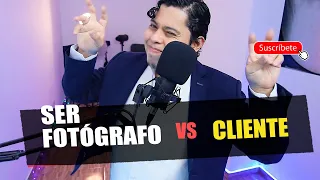 SER FOTÓGRAFO vs CLIENTE