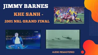 JIMMY BARNES- KHE SANH-2001 NRL GRAND FINAL (Remastered)