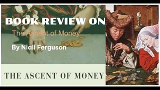 Book Review: The Ascent of Money by Niall Ferguson,  An honest book review