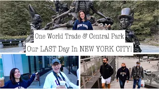 Our Last Day In NEW YORK CITY! One World Trade & Central Park