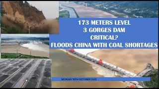 173 METERS LEVEL 3 GORGES DAM CRITICAL? FLOODS CHINA COAL SHORTAGES