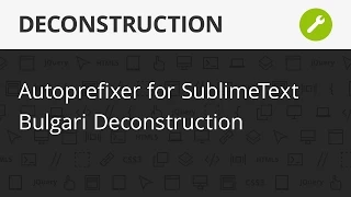 Autoprefixer for SublimeText, Bulgari Aqva