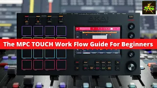 AKAI MPC TOUCH Beginners WorkFlow Guide