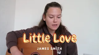 Little Love - James Smith (Cover by Lena Maria)