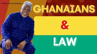 GHANAIANS AND THE CONSTITUTIONAL LAW BY PROPHET FRANCIS KWATENG