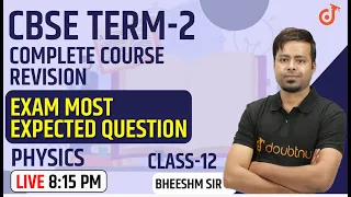 Physics | Complete Course | Most Important Questions | Class 12 Physics | CBSE Term 2 | Bheeshm Sir