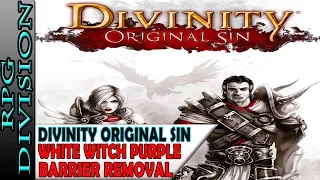 Divinity: Original Sin - How To Remove Shadow Barrier (White Witch)