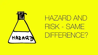 Hazard and Risk -- What's the difference?