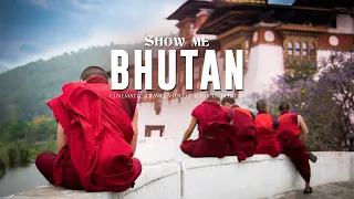 Show Me Bhutan  - Cinematic Travel Video | Bhutan Cinematic Video | Tour in Bhutan