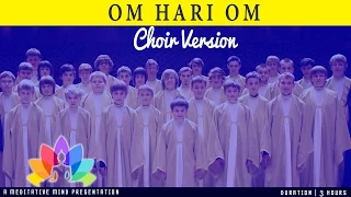 OM HARI OM Mantra - CHOIR Version {Extremely Powerful}