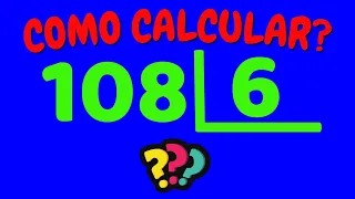 COMO CALCULAR 108 DIVIDIDO POR 6?| Dividir 108 por 6